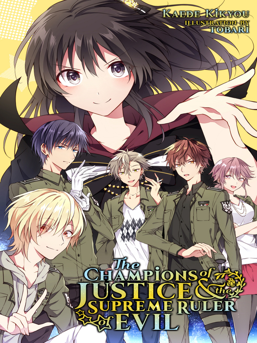 Title details for The Champions of Justice and the Supreme Ruler of Evil by Kaede Kikyou - Available